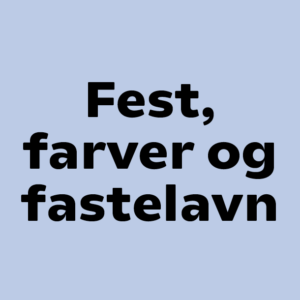 Fest, farver og fastelavn